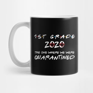 1st Grade 2020 The One Where We Were Quarantined, Funny Graduation Day Class of 2020 Mug